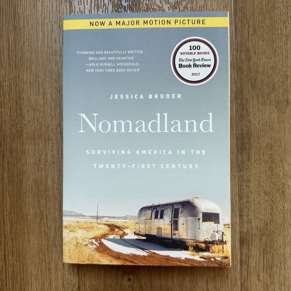 Nomadland: Surviving America in the Twenty-First Century by Jessica. Bruder